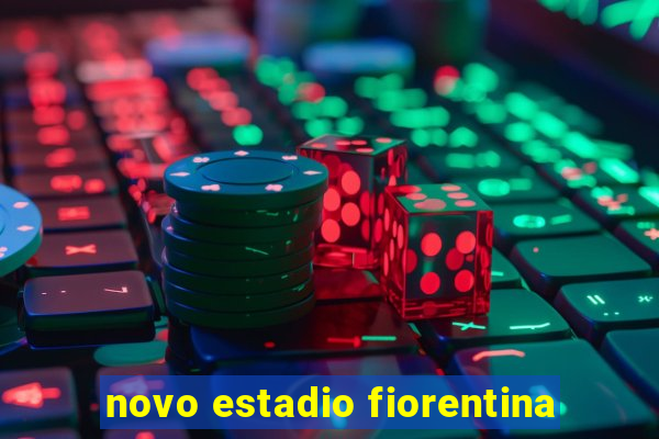 novo estadio fiorentina